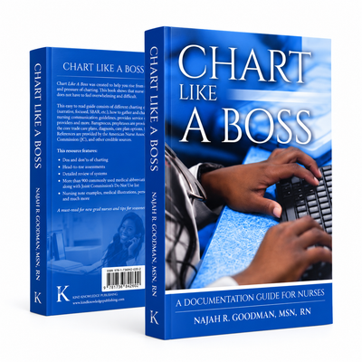 Chart Like A Boss — The Complete Charting Reference for Nurses